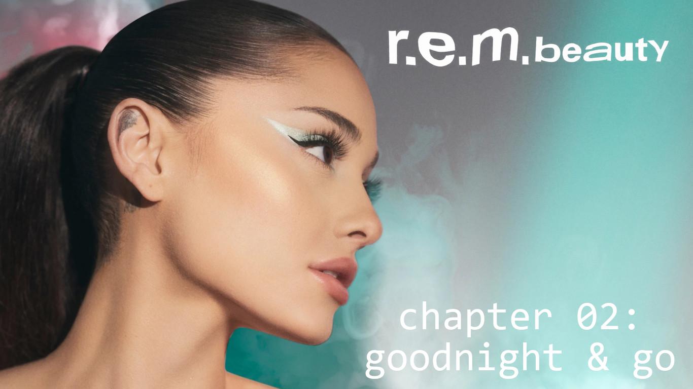 r.e.m. Beauty Chapter 02 Goodnight & Go Collection Post Cover Blog